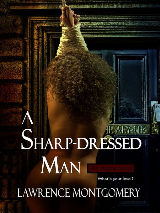 Title details for A Sharp Dressed Man by Lawrence Montgomery - Available